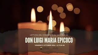 don Luigi Maria Epicoco - Commento al Vangelo del 11 Ottobre 2024