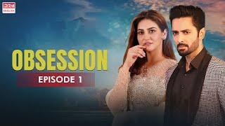 Obsession | Episode 1 | Hiba Bukhari, Danish Taimoor | English Dubbed | Pakistani Dramas | CO1O