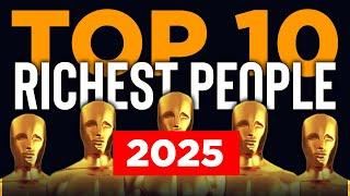 2025-The Top 10 Richest People in the World