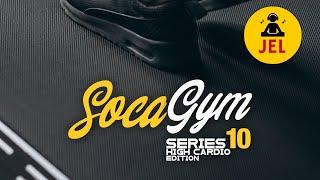 SOCA GYM SERIES 10 (HIGH CARDIO EDITION) | Mixed by DJ JEL