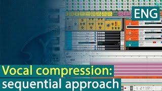 Vocal compression: sequential approach [Yorshoff Mix]