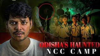 Odisha's Haunted NCC Camp (Real Haunted Story)