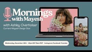 Mornings with Mayesh: Corporate Floristry w/ Ashley Overholser