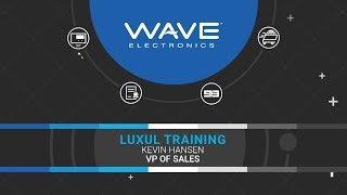 WAVE Electronics Training: Luxul