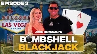 John Cerasani’s Bombshell Blackjack | Episode 3