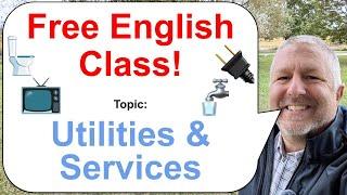 Let's Learn English! Topic: Utilities and Services 