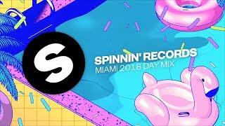 Spinnin' Records Miami 2018 - Day Mix