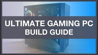 ULTIMATE Gaming PC Build Guide (2017)