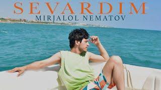 Mirjalol Nematov - Sevardim (Mood Video)