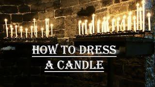 How to Dress a Candle