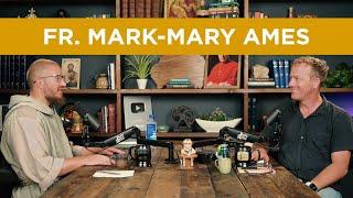 Religious Life, Helping the Poor, and St Francis w/ Fr. Mark-Mary Ames