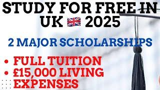 100% Fully Funded Scholarship in UK, Full Tuition, £15,000 for Living Expenses.