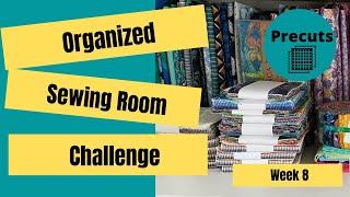 Week 8: QUILTING PRECUTS || Sewing Room Organization Challenge