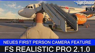 FS Realistic - Neue First Person Kamera / Egoperspektive  MSFS 2020