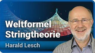 Harald Lesch: Stringtheorie, Weltformel, Standardmodell, Dimensionen • vom Rand der Erkenntnis