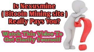 Nexusmine - New Bitcoin Mining is really Paying? Hyips daily