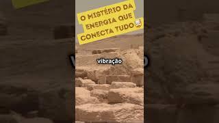 O MISTÉRIO DA ENERGIA QUE CONECTA TUDO. #curiosidades #Energia #AlmaHumana #video #shorts #short