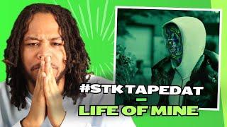 #STK TapeDat - Life Of Mine [MUSIC VIDEO] REACTION