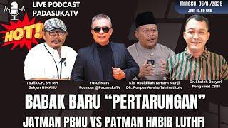 [LIVE] Babak Baru “PERTARUNGAN” JATMAN PBNU VS PATMAN Habib Luthfi