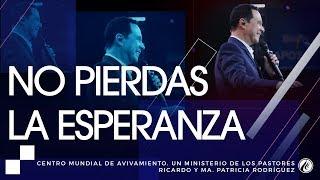 #102 No pierdas la esperanza - Pastor Ricardo Rodríguez