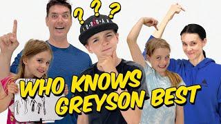 Who Knows Me Better??? (GREYSON)