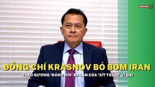 Đồng chí Krasnov bỏ bom Iran theo gương ‘đánh hôi’ Ba Lan của ‘Xít ta lin’ vĩ đại