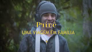 PB & PRIVE UMA VIAGEM EM FAMÍLIA