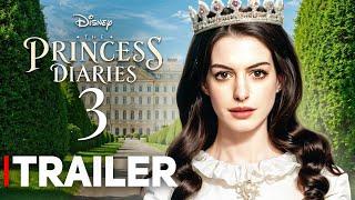 Princess Diaries 3 Trailer 2025 Official Release date