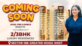 Upcoming Premium Project Near Ek Murti Noida Extension | 2/3 BHK Flats for Sale in Sector 16B