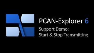 PCAN Explorer 6: Support Demo - Start & Stop Transmitting