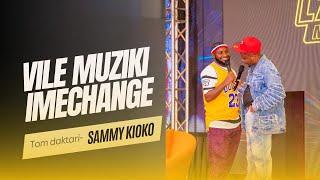 Sammy kioko &Tom Daktari -Music Has  Really changed.