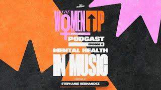 The WomenUP Episode 08 - Mental Health In Music