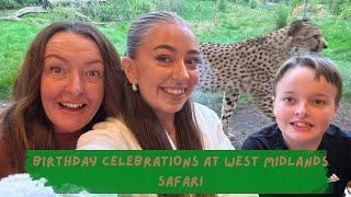 BIRTHDAY CELEBRATIONS AT WEST MIDLANDS SAFARI