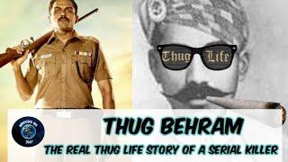 THUG Behram | The real THUG LIFE story | worlds dangerous serial killer