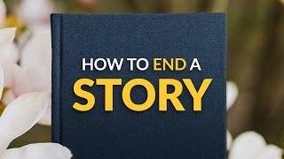 How to end a story or novel? Tips and tricks for ending a novel with a bang!