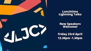 LJC Lunchtime Lightning Talks #26