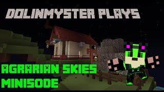 Dolinmyster Plays Agrarian Skies Minisode