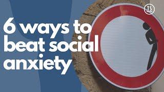 6 ways to beat your social anxiety: a clinical psychologist explains