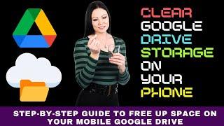 How to Clear Google Drive Storage Space on Your Mobile Phone (2024)