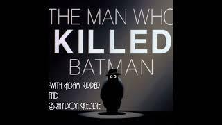 The Man Who Killed Batman