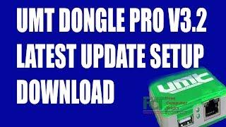 UMT DONGLE PRO V3.2 LATEST UPDATE SETUP DOWNLOAD