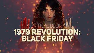 A critical look at 1979 Revolution: Black Friday | Sidcourse