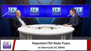 Deputatul PSD Radu Popa, la interviurile DC NEWS