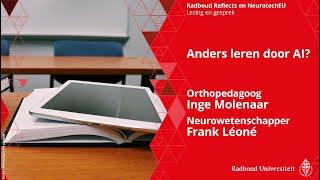 Anders leren door AI? |  Orthopedagoog Inge Molenaar en neurowetenschapper Frank Léoné