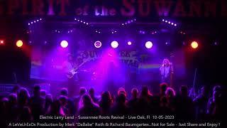 Electric Larry Land - Suwannee Roots Revival - Live Oak, Fl  10- 05- 2023