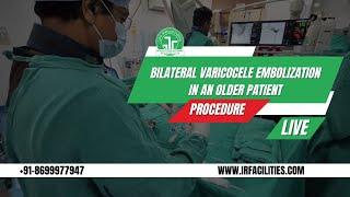 Bilateral Varicocele Embolization in an Older Patient | Dr. Sandeep Sharma | IRFACILITIES