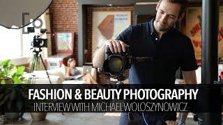 Interview With Fashion Photographer Michael Woloszynowicz | PRO EDU