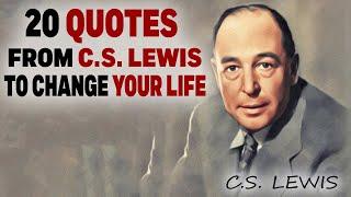 20 Quotes from C.S. Lewis to Change Your Life | C.S Lewis Christianity