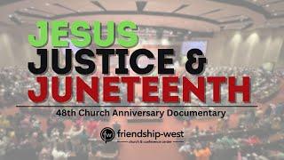 Jesus, Justice & Juneteenth - 48th Church Anniversary Documentary