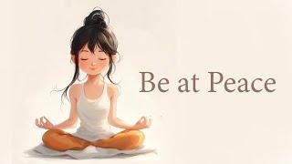 Be at Peace  (Guided Meditation)